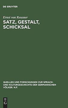 portada Satz, Gestalt, Schicksal: Untersuchungen Über die Struktur in der Dichtung Kleists (en Alemán)
