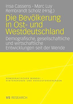 portada Die Bevölkerung in Ost- und Westdeutschland: Demografische, Gesellschaftliche und Wirtschaftliche Entwicklungen Seit der Wende (en Alemán)