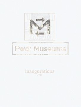 portada Fwd: Museums: Inaugurations