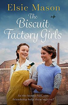 portada The Biscuit Factory Girls: A Heartwarming Saga About War, Family and Friendship to Cosy up With This Spring (en Inglés)
