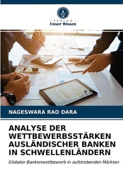 portada Analyse Der Wettbewerbsstärken Ausländischer Banken in Schwellenländern (en Alemán)
