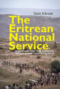 portada The Eritrean National Service: Servitude for "The Common Good" and the Youth Exodus (Eastern Africa Series, 37) (en Inglés)