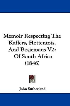 portada memoir respecting the kaffers, hottentots, and bosjemans v2: of south africa (1846)