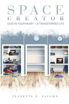 portada Space Creator: God in Your Heart = A Transformed Life