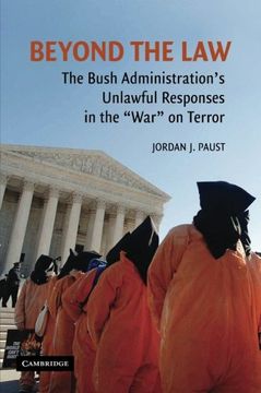 portada Beyond the law Paperback: The Bush Administration's Unlawful Responses in the "War" on Terror 