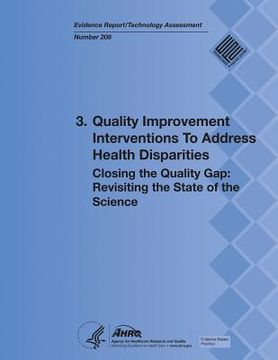 portada 3. Quality Improvement Interventions To Address Health Disparities: Closing the Quality Gap: Revisiting the State of the Science (Evidence Report/Tech (en Inglés)