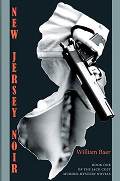 portada New Jersey Noir: The Jack Colt Murder Mystery Novels, Book One