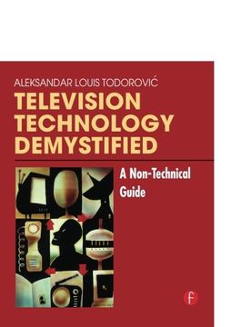 portada Television Technology Demystified: A Non-Technical Guide (en Inglés)