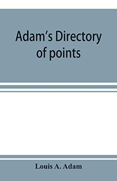 portada Adam's Directory of Points and Landings on Rivers and Bayous in the States of Alabama, Arkansas, Florida, Georgia, Indiana, Illinois, Kentucky, Iowa,.   Ohio, Tennessee, Texas and Wisconsin