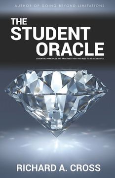 portada The Student Oracle: Essential Principlesand Practices that you need to be Successful (en Inglés)
