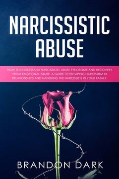 portada Narcissistic Abuse: How to Understand Narcissistic Abuse Syndrome and Recovery from Emotional Abuse. A Guide to Escaping Narcissism in Rel (en Inglés)