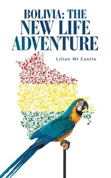 portada Bolivia: the New Life Adventure (en Inglés)