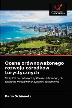 portada Ocena zrównoważonego rozwoju ośrodków turystycznych (en Polaco)