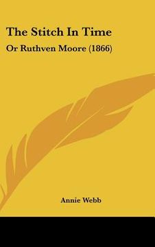 portada the stitch in time: or ruthven moore (1866) (en Inglés)