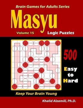 portada Masyu Logic Puzzles: 500 Easy to Hard: : Keep Your Brain Young (en Inglés)