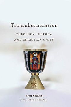 portada Transubstantiation: Theology, History, and Christian Unity (en Inglés)