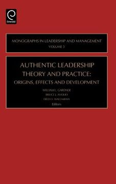 portada authentic leadership theory and practice: origins, effects and development (en Inglés)