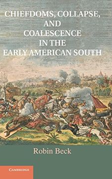portada Chiefdoms, Collapse, and Coalescence in the Early American South (en Inglés)
