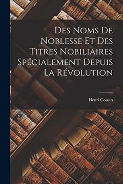 portada Des Noms de Noblesse et des Titres Nobiliaires Spécialement Depuis la Révolution