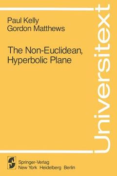 portada the non-euclidean hyperbolic plane: its structure and consistency (in English)