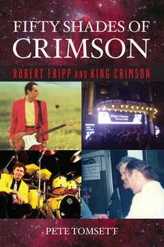 portada Fifty Shades of Crimson: Robert Fripp and King Crimson (en Inglés)