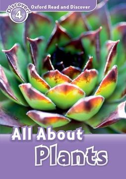 portada Read and Discover: Level 4: 750-Word Vocabulary all About Plants (Oxford Read and Discover, Level 4) (in English)