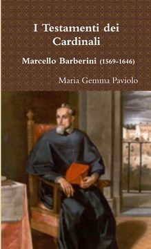 portada I Testamenti dei Cardinali - Marcello Barberini (1569-1646) (en Italiano)