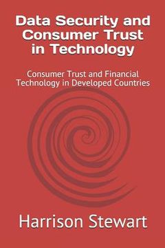 portada Data Security and Consumer Trust in Technology: Consumer Trust and Financial Technology in Developed Countries (in English)