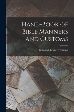 portada Hand-Book of Bible Manners and Customs (en Inglés)