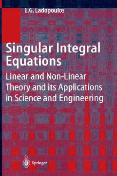 portada singular integral equations: linear and non-linear theory and its applications in science and engineering (en Inglés)