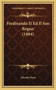 portada Ferdinando II Ed Il Suo Regno (1884) (in Italian)