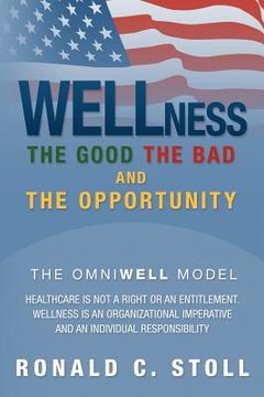 portada wellness the good the bad and the opportunity: the good the bad and the opportunity (en Inglés)