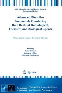 portada Advanced Bioactive Compounds Countering the Effects of Radiological, Chemical and Biological Agents: Strategies to Counter Biological Damage (in English)