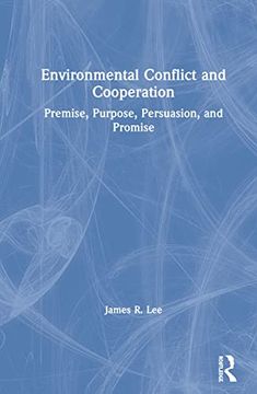 portada Environmental Conflict and Cooperation: Premise, Purpose, Persuasion, and Promise (en Inglés)