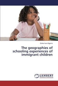 portada The geographies of schooling experiences of immigrant children