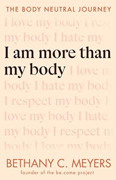 portada I am More Than my Body: The Body Neutral Journey (en Inglés)