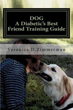 portada DOG A Diabetic's Best Friend Training Guide: Train Your Own Diabetic & Glycemic Alert Dog