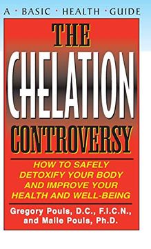 portada The Chelation Controversy: How to Safely Detoxify Your Body and Improve Your Health and Well-Being (en Inglés)
