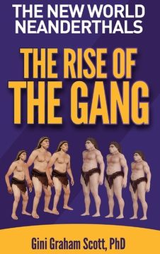portada The New World Neanderthals: The Rise of the Gang (en Inglés)