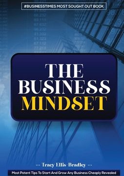 portada The Business Mindset: Most Potent Tips To Start And Grow Any Business Cheaply Revealed