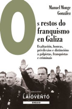 portada Os Restos do Franquismo en Galiza: Exaltación, Honras, Privilexios e Distincións a Golpistas, Franquistas e Criminais (en Gallego)