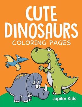 portada Cute Dinosaurs (Coloring Pages) (en Inglés)