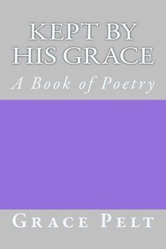 portada Kept by His Grace: A Book of Poetry