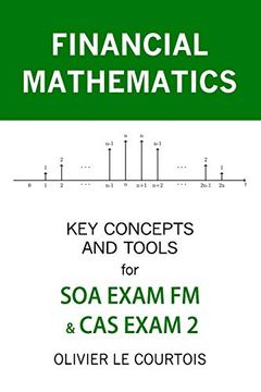 portada Financial Mathematics: Key Concepts and Tools for soa Exam fm & cas Exam 2 