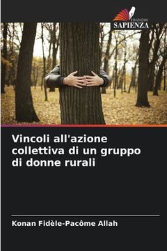portada Vincoli all'azione collettiva di un gruppo di donne rurali (en Italiano)