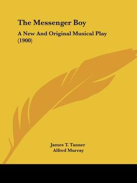 portada the messenger boy: a new and original musical play (1900) (en Inglés)