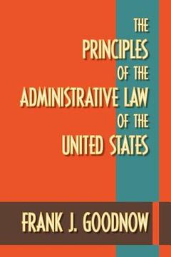 portada the principles of the administrative law of the united states (in English)