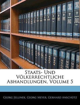 portada Staats- Und Völkerrechtliche Abhandlungen, Volume 5 (en Alemán)