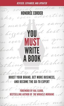 portada You Must Write a Book: Boost Your Brand, Get More Business, and Become the Go-To Expert