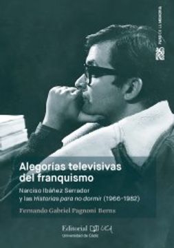 portada Alegorías Televisivas del Franquismo. Narciso Ibáñez Serrador y las Historias Para no Dormir (1966-1982): 3 (Faro de la Memoria)
